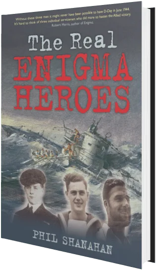 The front cover of The Real Enigma Heroes by Phil Shanahan, of Enigma Communications, showing three WWII heroes and ship.
